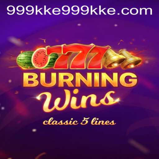 BurningWins: Igniting the Flames of Adventure with 999kke